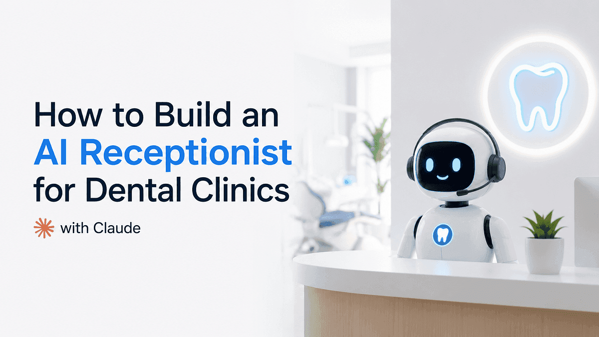 How to Build an AI Receptionist for Dental Clinics with Claude
